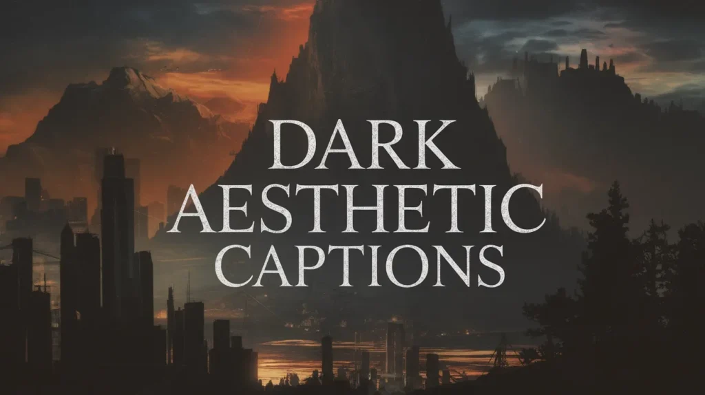 Dark Aesthetic Captions