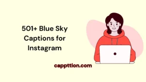 501+ Blue Sky Captions for Instagram