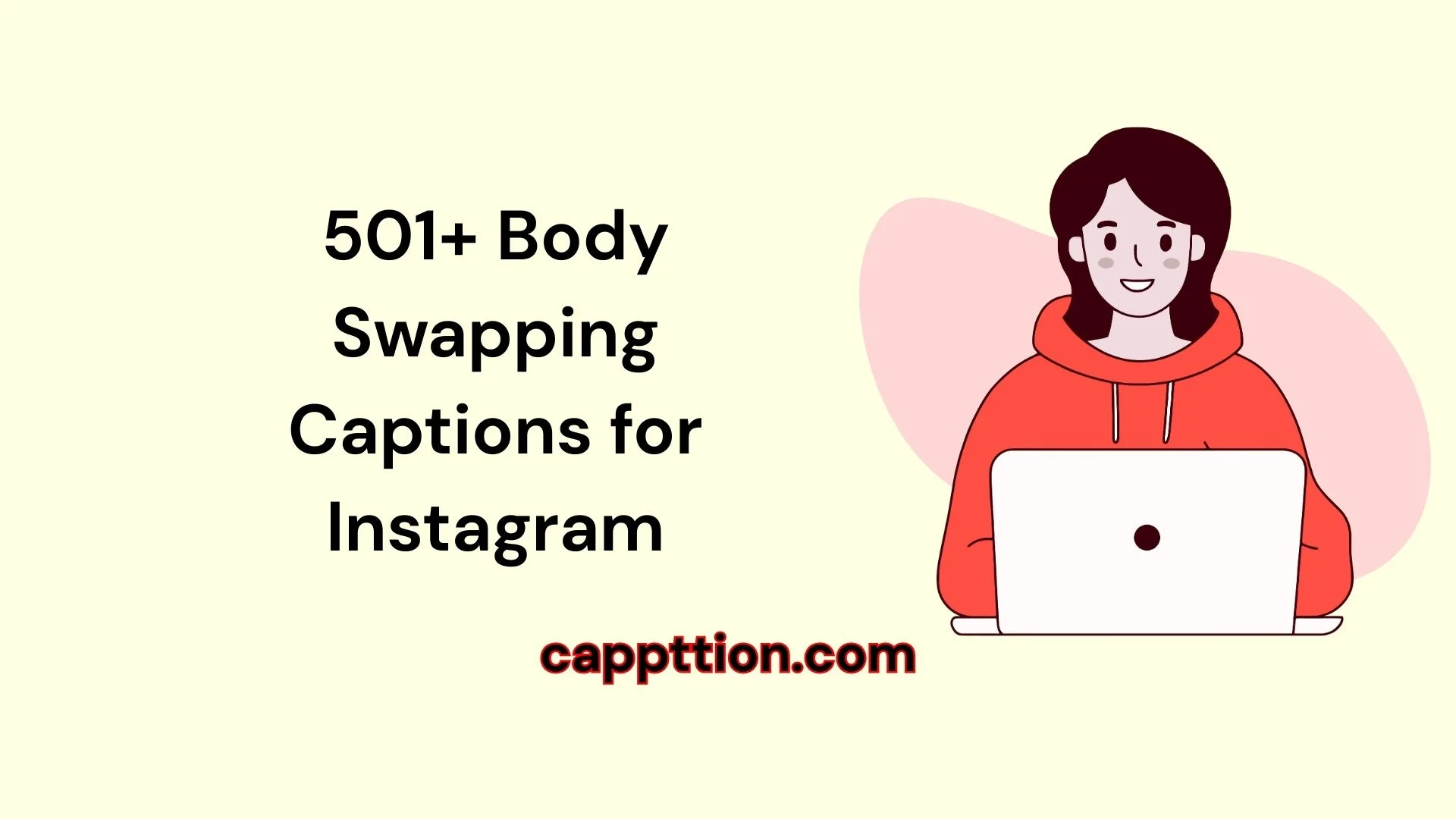 501+ Body Swapping Captions for Instagram