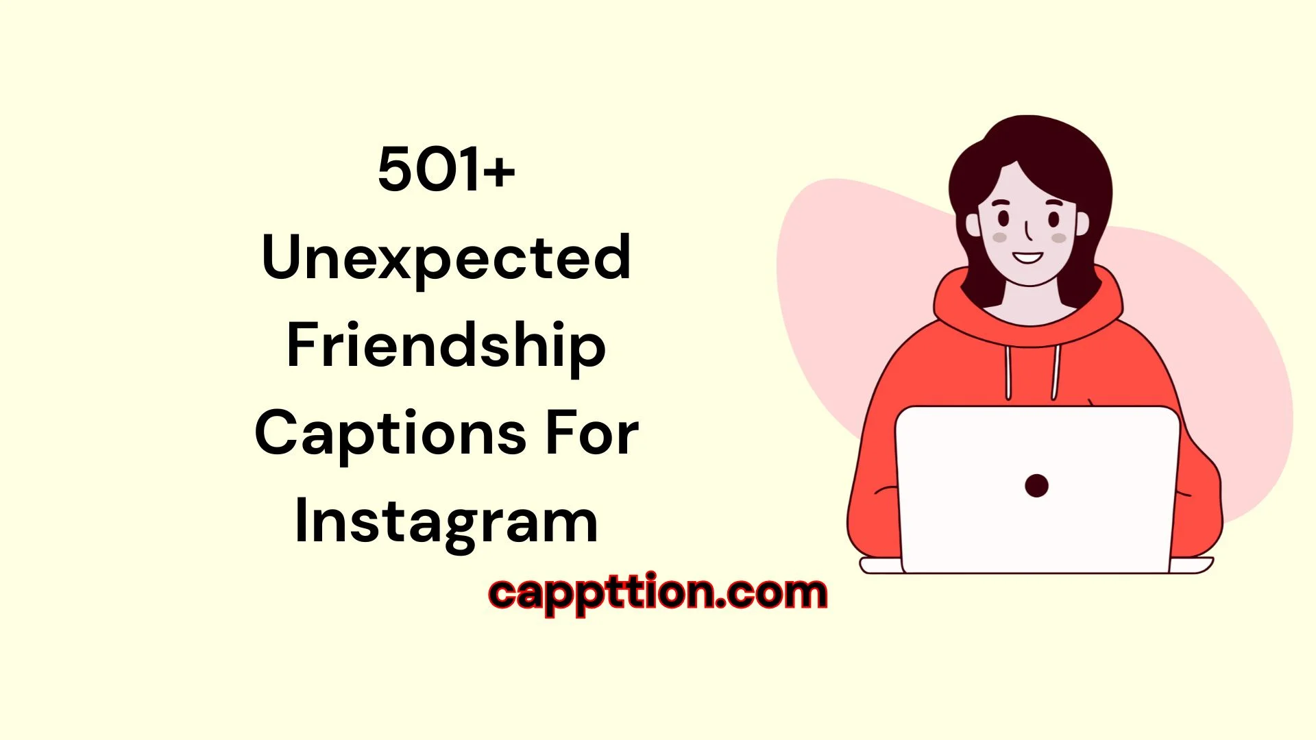 501+ Unexpected Friendship Captions For Instagram