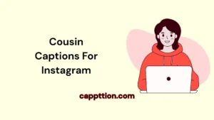 Cousin Captions For Instagram