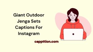 Giant Outdoor Jenga Sets Captions For Instagram