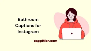 Bathroom Captions for Instagram