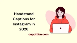 Handstand Captions for Instagram in 2026