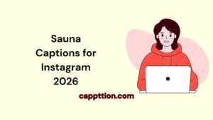 Sauna Captions for Instagram 2026